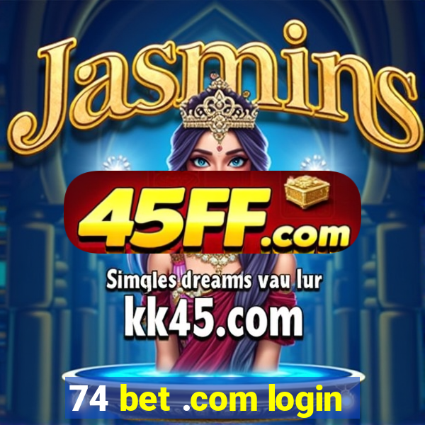 74 bet .com login